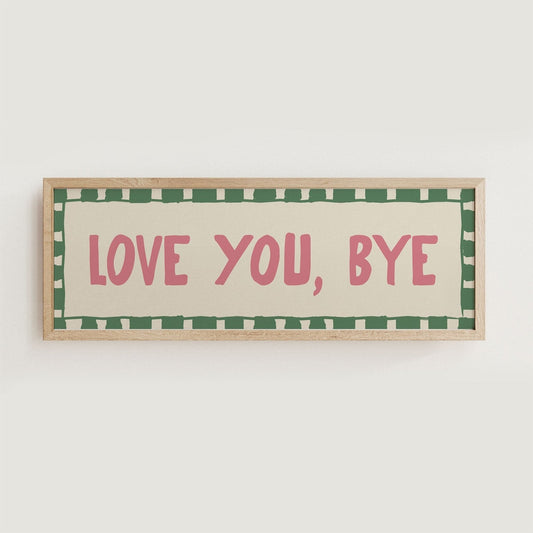 Love You, Bye green and pink hallway print