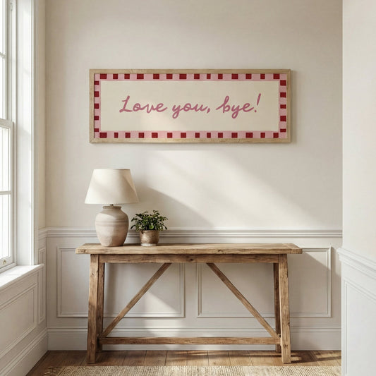 Love You, Bye! Horizontal Print - Alfresco Prints