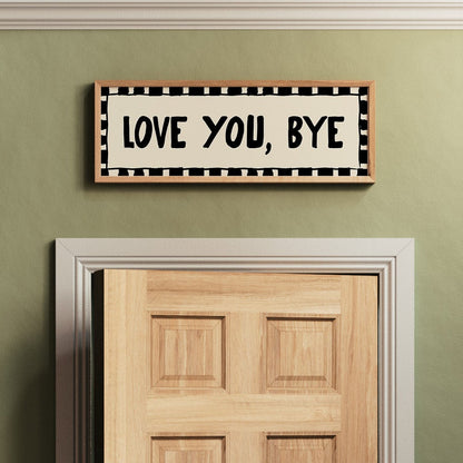 Love You, Bye Doorway Print