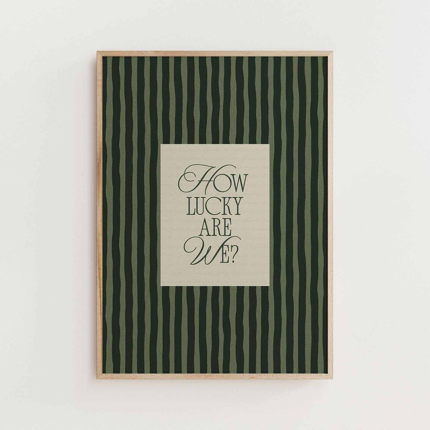 How Lucky Are We? Striped Print - Alfresco Prints