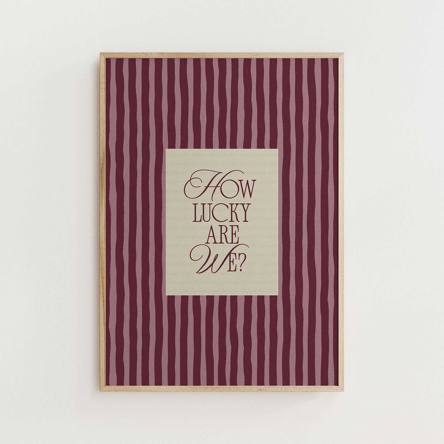 How Lucky Are We? Striped Print - Alfresco Prints