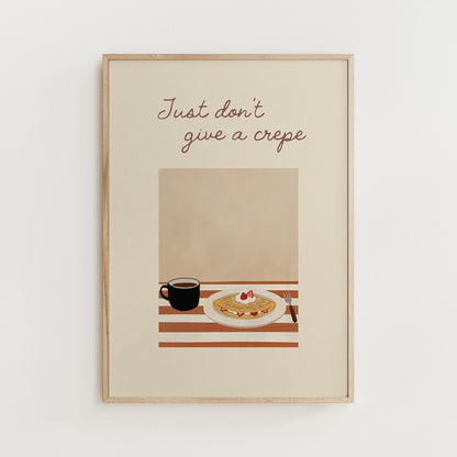 Just Don’t Give a Crepe – Funny Kitchen Wall Art Print - Alfresco Prints