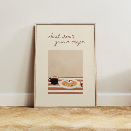 Just Don’t Give a Crepe – Funny Kitchen Wall Art Print - Alfresco Prints