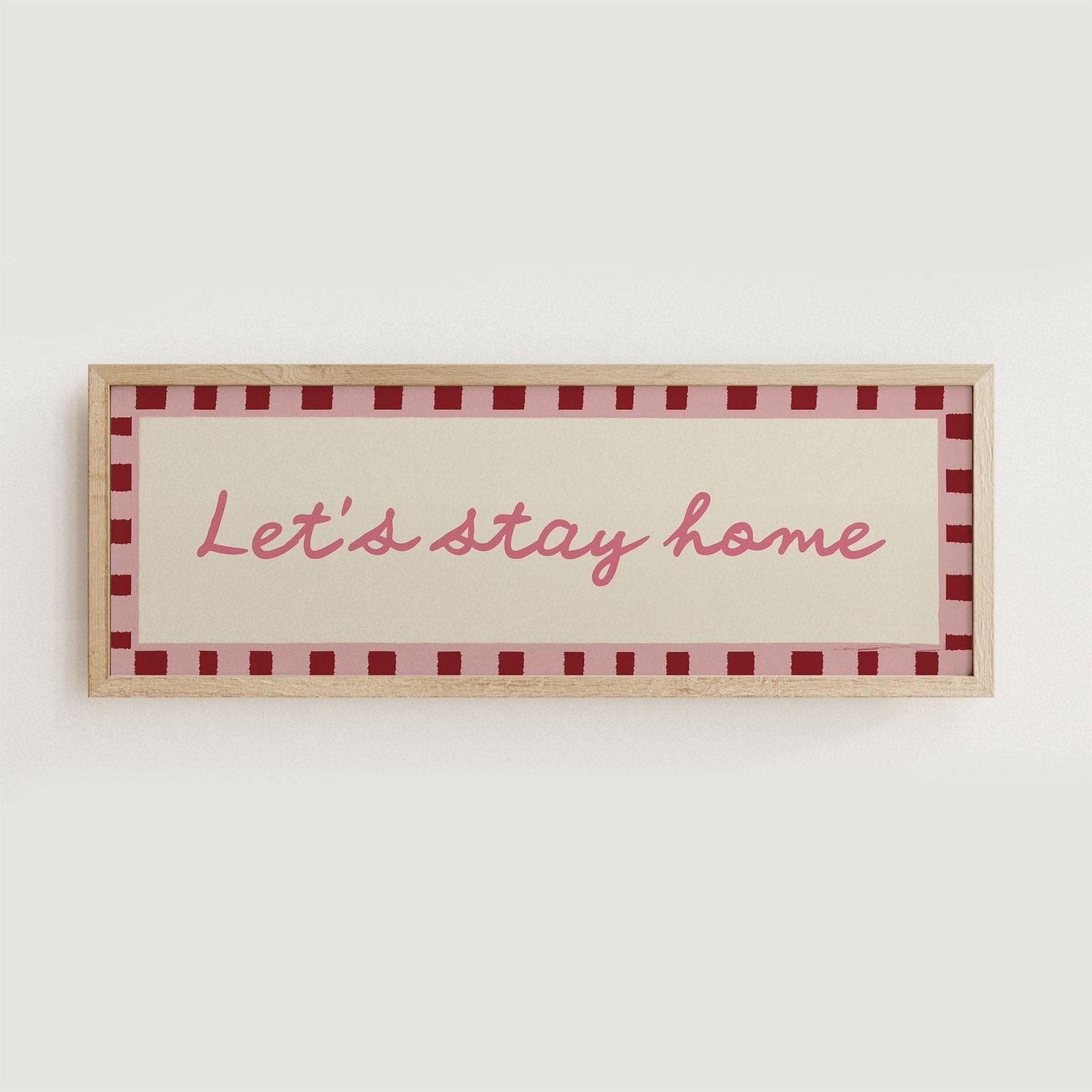 Let's Stay Home Wide Hallway Print Wall Art - Alfresco Prints