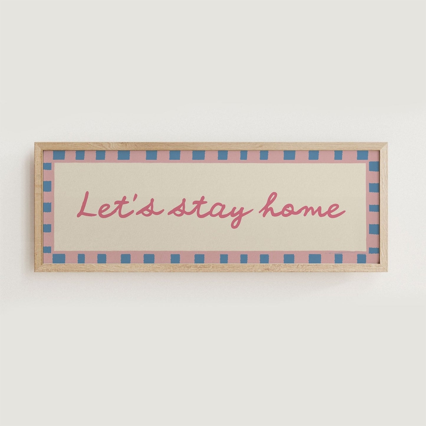 Let's Stay Home Wide Hallway Print Wall Art - Alfresco Prints