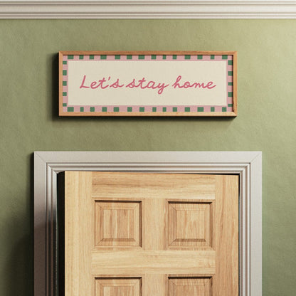 Let's Stay Home Wide Hallway Print Wall Art - Alfresco Prints