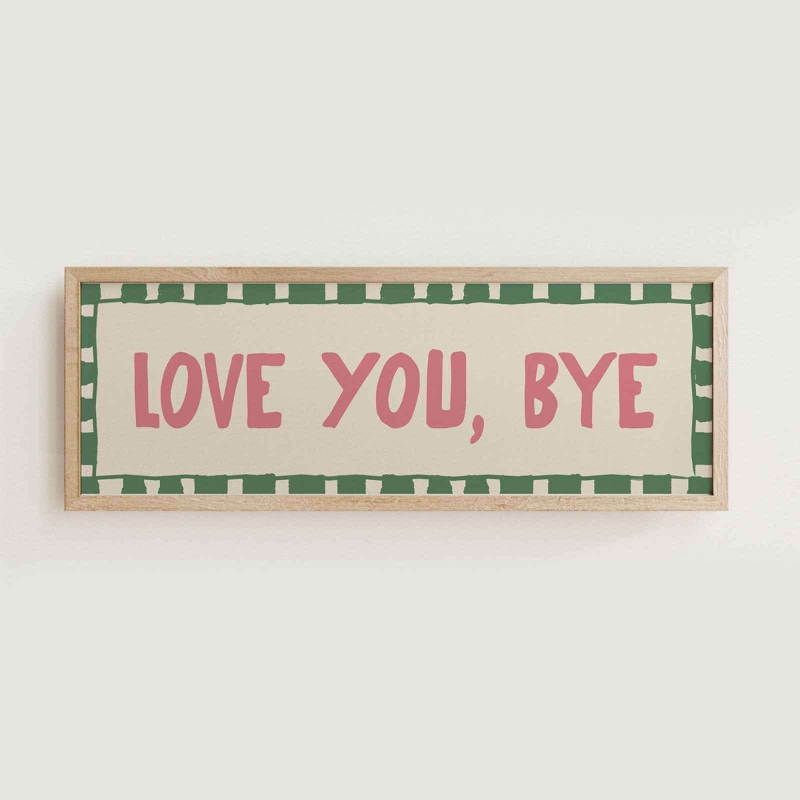 Love You, Bye Doorway Print - Alfresco Prints