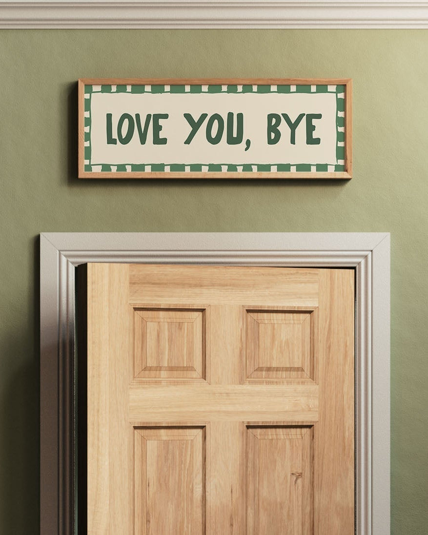 Love You, Bye Doorway Print - Alfresco Prints