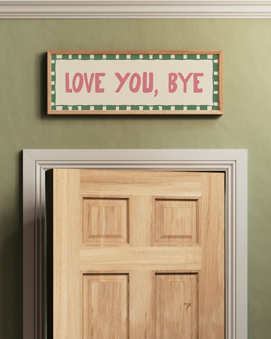 Love You, Bye Doorway Print - Alfresco Prints