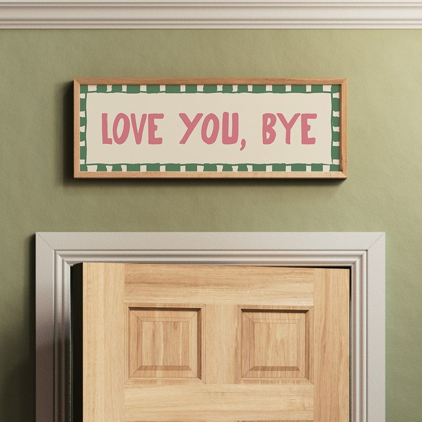 Love You, Bye Doorway hallway green and pink print