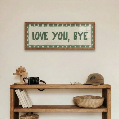 Love You, Bye Doorway Print - Alfresco Prints