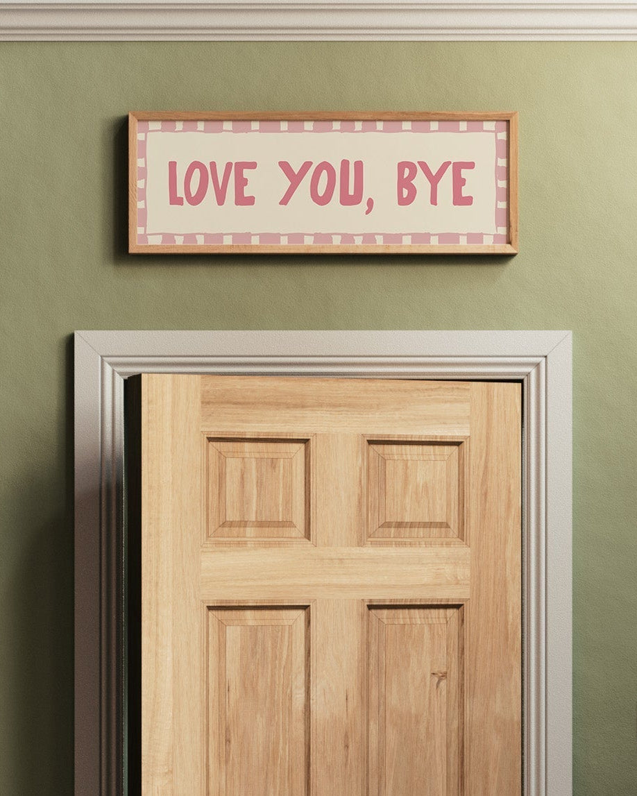 Love You, Bye Doorway Print - Alfresco Prints