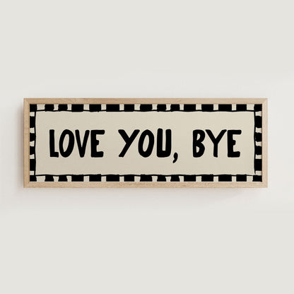 Love You, Bye Doorway Print - Alfresco Prints