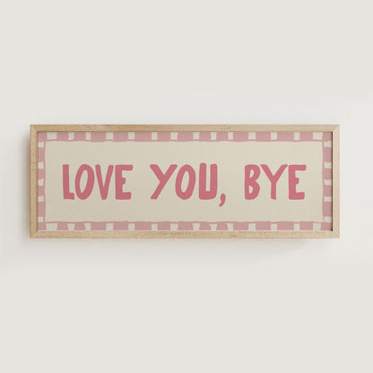 Love You, Bye Doorway Print - Alfresco Prints