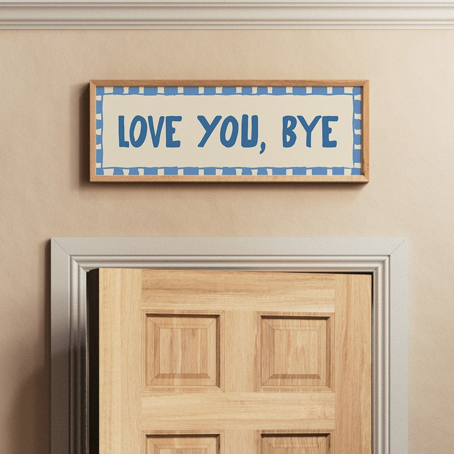 Love You, Bye Entrance Print Blue Wall Art