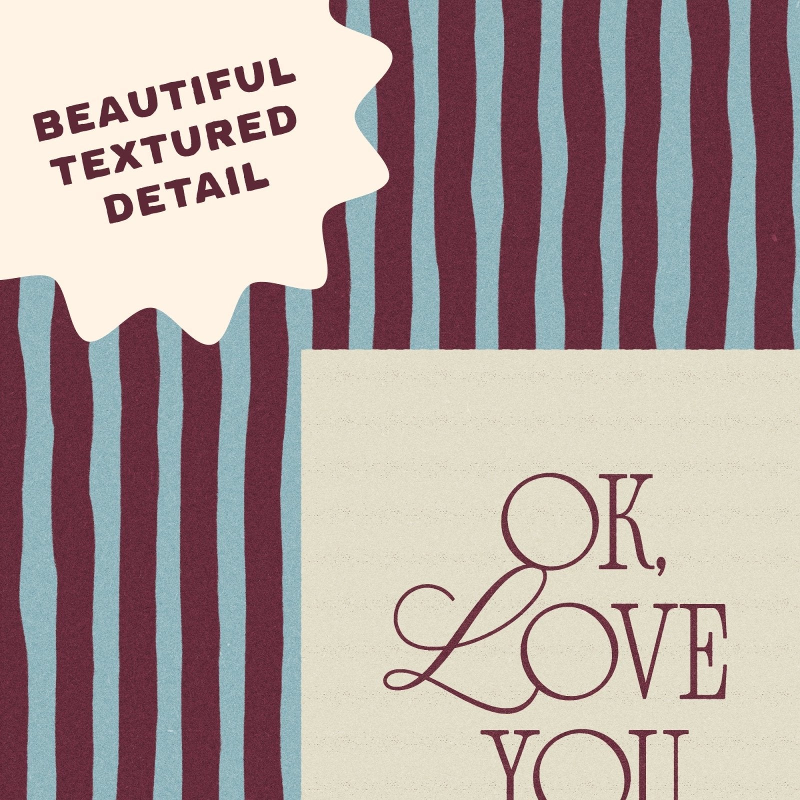 Ok, Love You Bye Print - Alfresco Prints