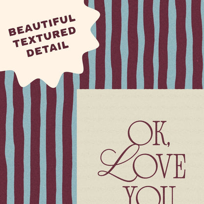 Ok, Love You Bye Print - Alfresco Prints