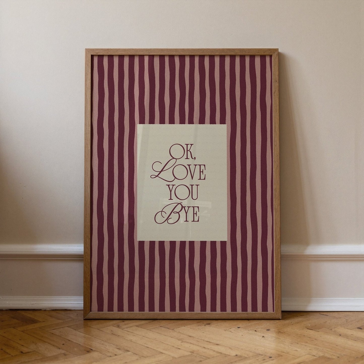 Ok, Love You Bye Print - Alfresco Prints