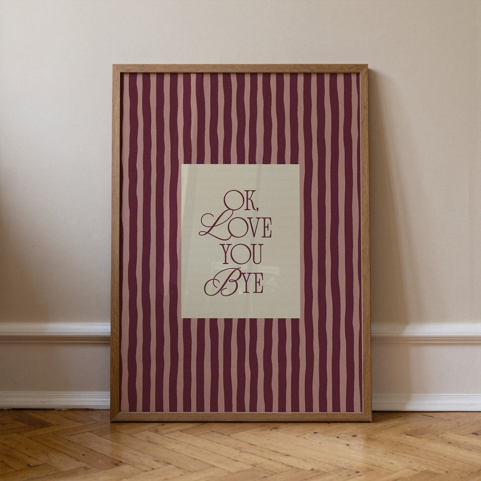 Ok, Love You Bye Print - Alfresco Prints
