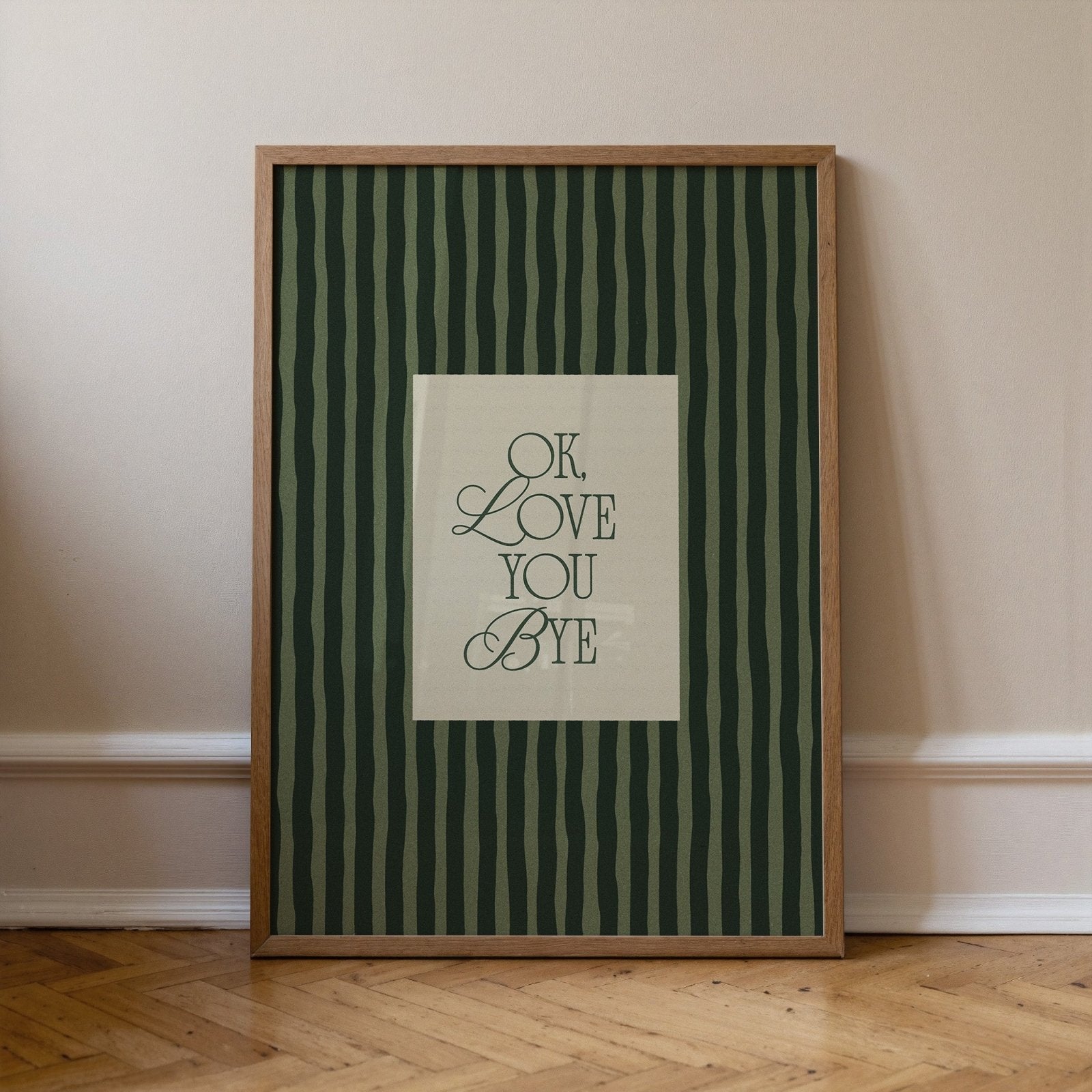 Ok, Love You Bye Print - Alfresco Prints