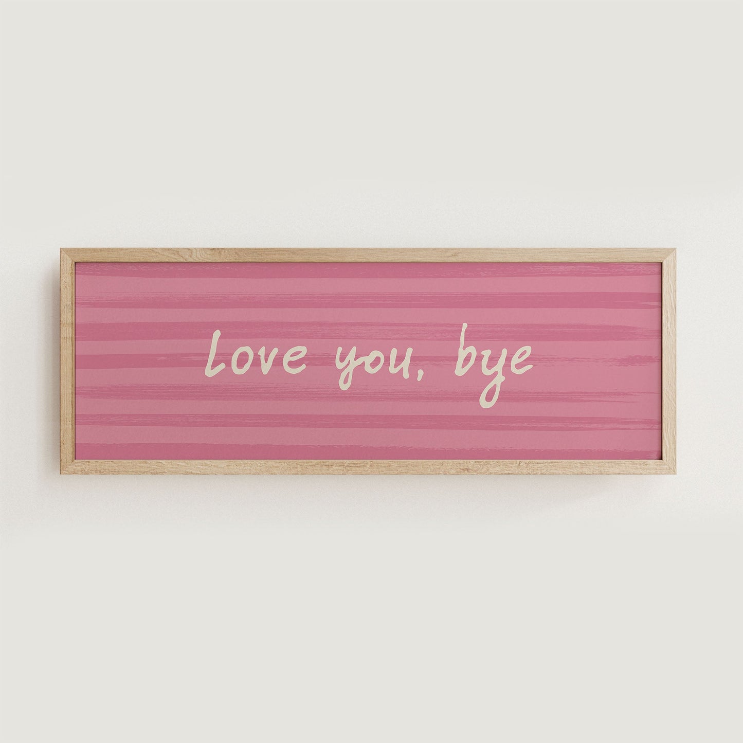 Love You, Bye Hallway Print