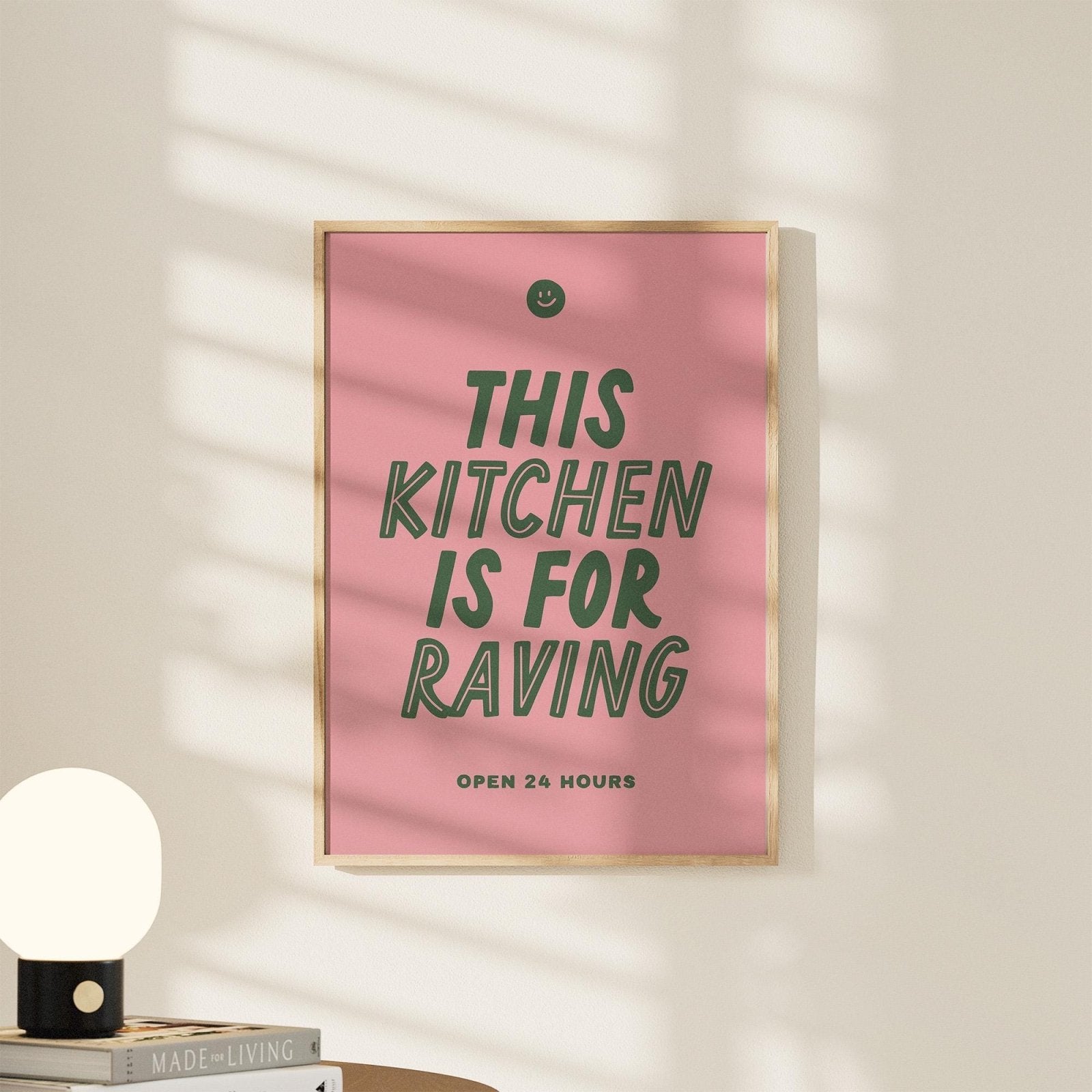 This Kitchen is for Raving Print - Alfresco Prints