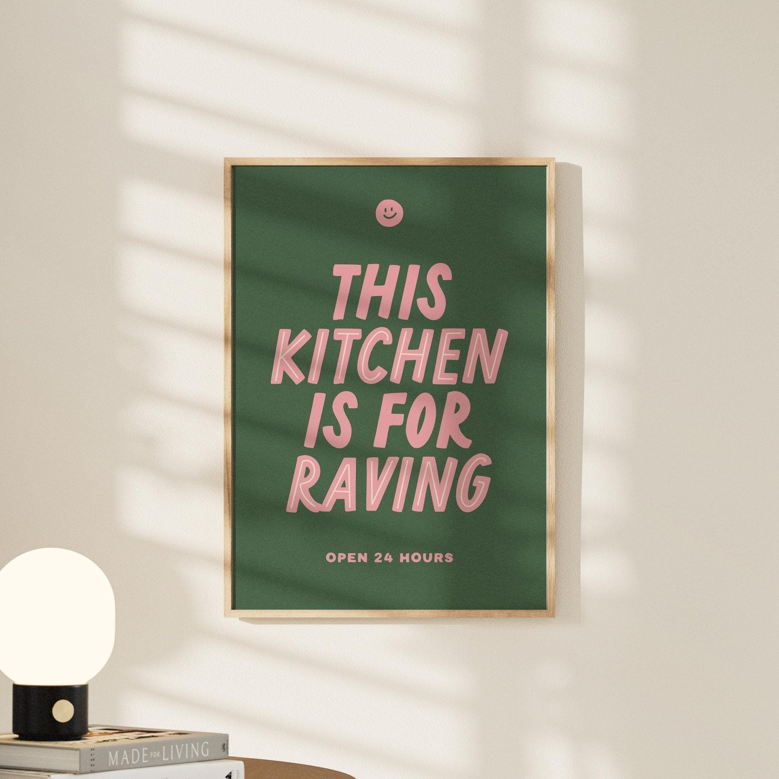 This Kitchen is for Raving Print - Alfresco Prints