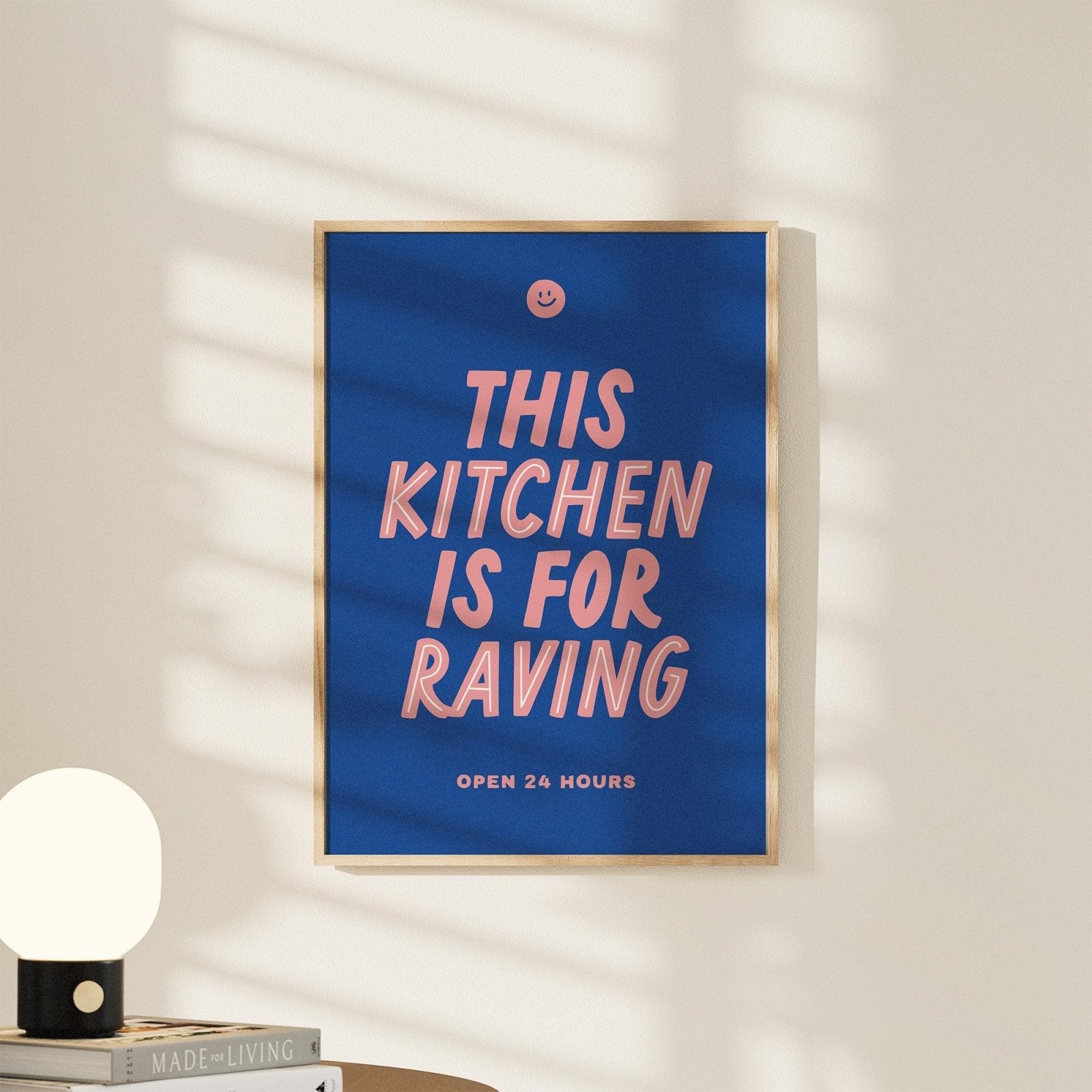 This Kitchen is for Raving Print - Alfresco Prints