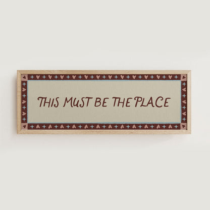 This Must Be The Place Wall Art - Alfresco Prints