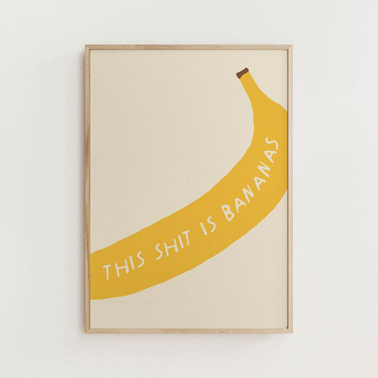 This Shit is Bananas Print - Alfresco Prints
